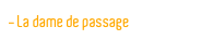 La dame de passage