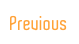Previous