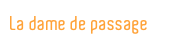La dame de passage